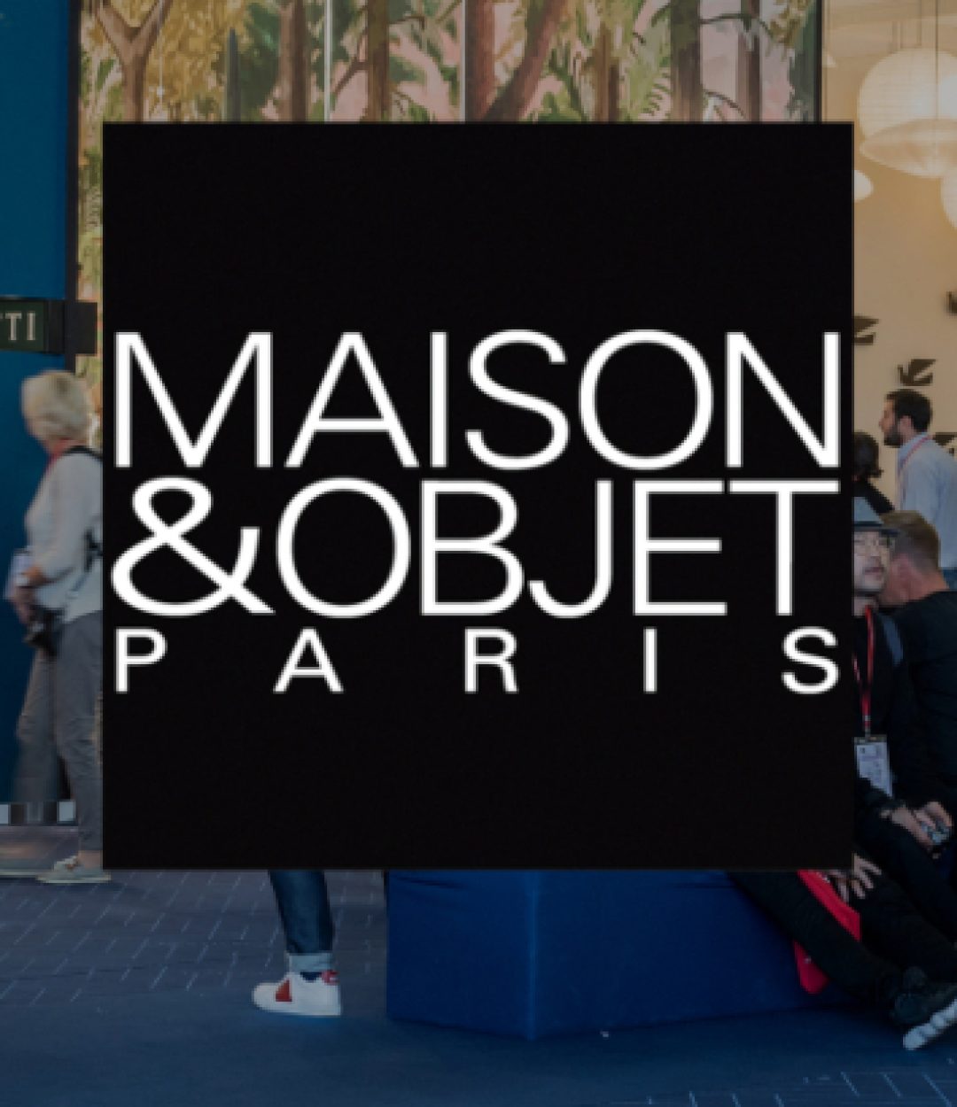 MAISON&OBJET em Paris